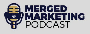 Merged Marketing Podcast