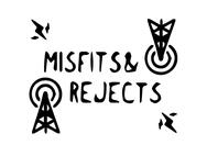 Misfits & Rejects Podcast